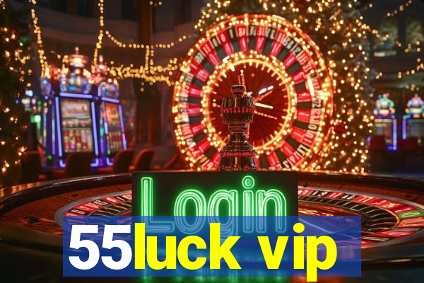 55luck vip